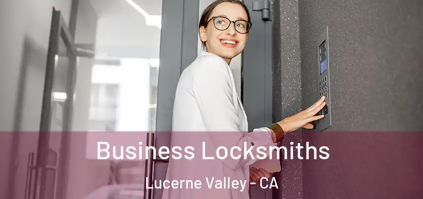  Business Locksmiths Lucerne Valley - CA