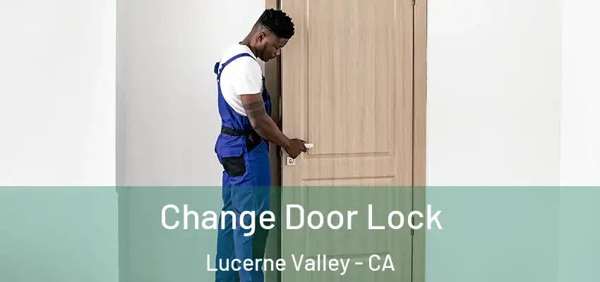  Change Door Lock Lucerne Valley - CA