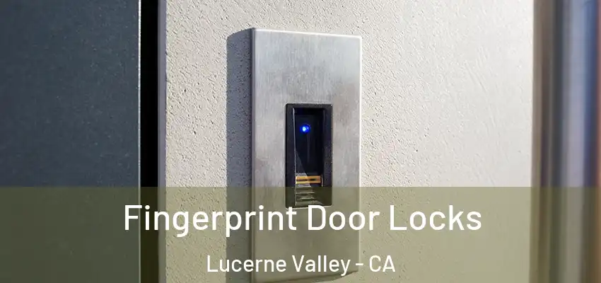  Fingerprint Door Locks Lucerne Valley - CA