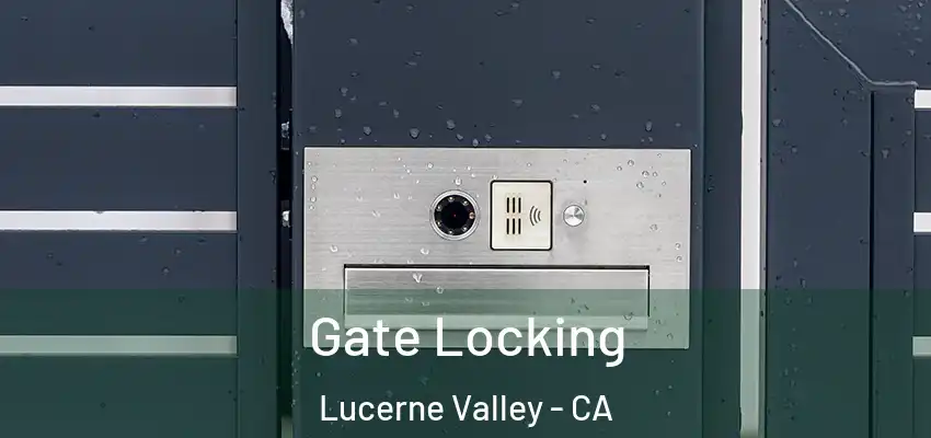  Gate Locking Lucerne Valley - CA