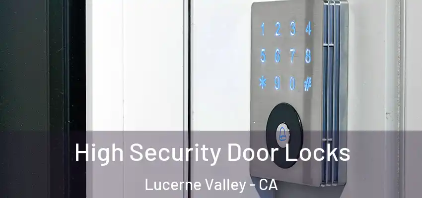  High Security Door Locks Lucerne Valley - CA