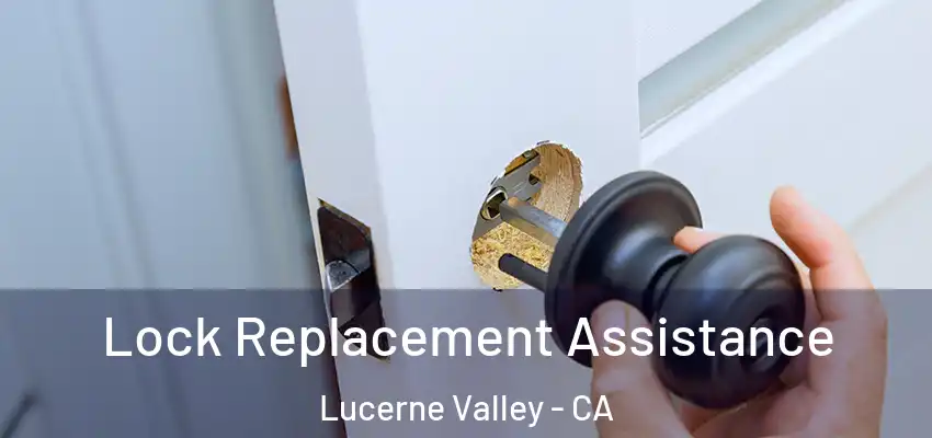  Lock Replacement Assistance Lucerne Valley - CA