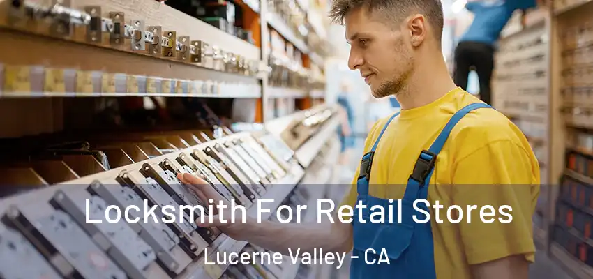  Locksmith For Retail Stores Lucerne Valley - CA