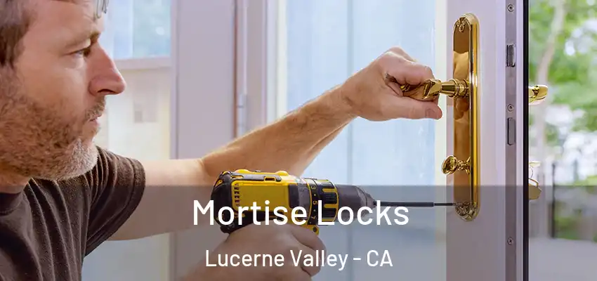  Mortise Locks Lucerne Valley - CA