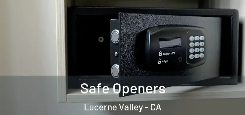  Safe Openers Lucerne Valley - CA