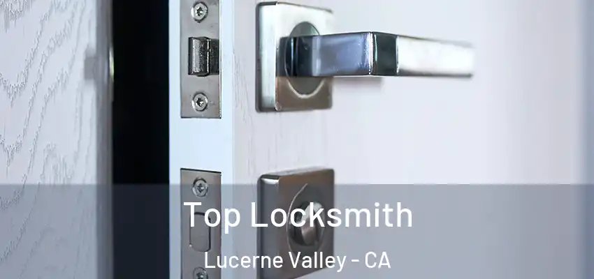  Top Locksmith Lucerne Valley - CA